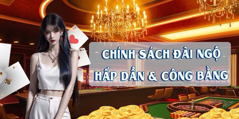 Chính sách đãi ngộ đầy hấp dẫn cho mọi vị trí công việc